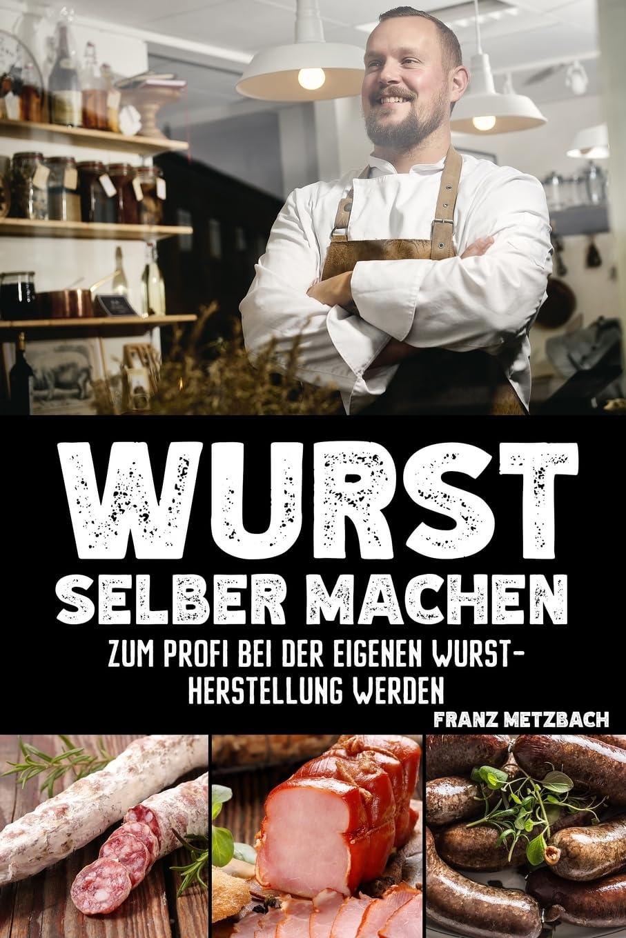 Buch - Wurst selber machen: Zum Profi bei der eigenen Wurstherstellung werden - Craftguru